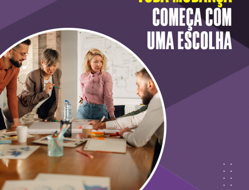 Toda mudança começa com uma escolha — mas não qualquer escolha.