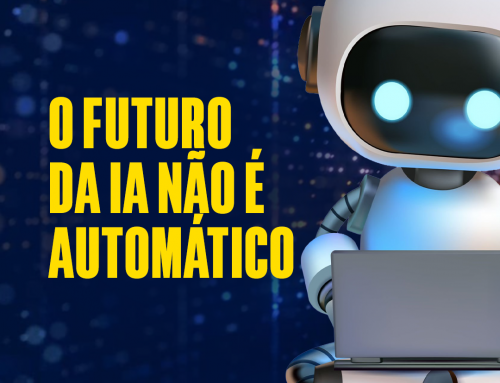 O Futuro da IA Não É Automático — Ele É Estratégico